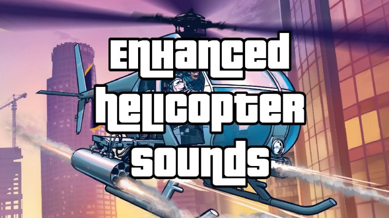Enhanced Helicopter Sounds v1.2