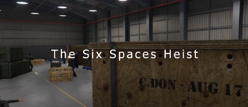 The Six Spaces Heist v1.0 