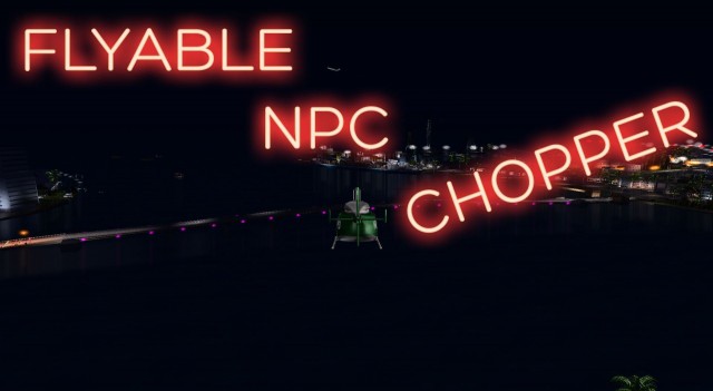 Flyable NPC Chopper