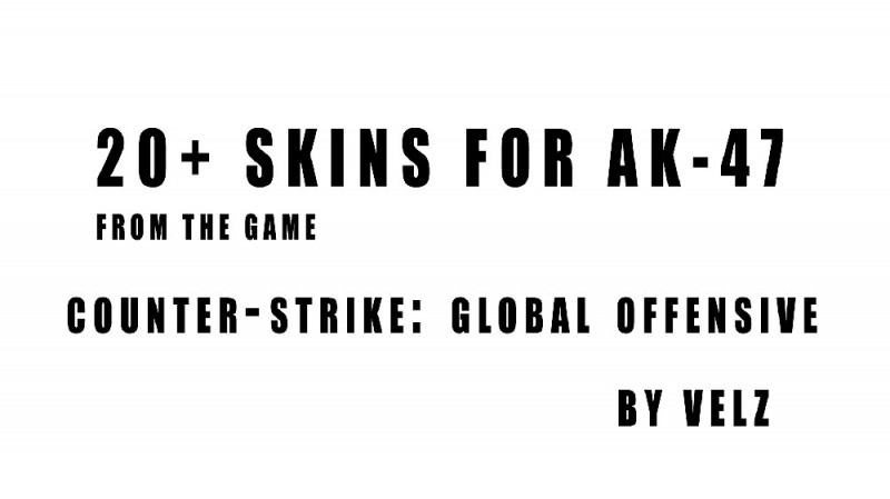 22+ Skins For AK-47 (CS:GO) v1.5