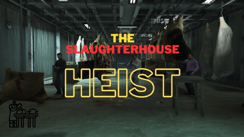 The SlaughterHouse Heist v1.0